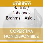 Bartok / Johannes Brahms - Asia Tour cd musicale di Bartok / Brahms