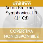 Anton Bruckner - Symphonien 1-9 (14 Cd) cd musicale