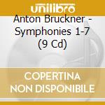Anton Bruckner - Symphonies 1-7 (9 Cd) cd musicale