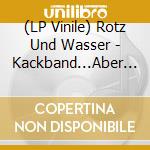 (LP Vinile) Rotz Und Wasser - Kackband...Aber Bunt! (Ltd.Splattered Vinyl) vinile