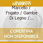 Marcello / Frigato / Gambe Di Legno / Galligioni - Al Cielo: Duetti Da Camera cd musicale di Marcello / Frigato / Gambe Di Legno / Galligioni