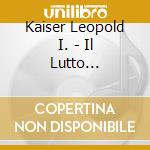 Kaiser Leopold I. - Il Lutto Dell'Universo - Gambe Di Legno cd musicale di Kaiser Leopold I.