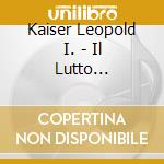 Kaiser Leopold I. - Il Lutto Dell'Universo - Gambe Di Legno cd