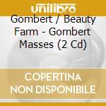 Gombert / Beauty Farm - Gombert Masses (2 Cd) cd