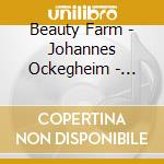 Beauty Farm - Johannes Ockegheim - Masses Volume 2 (2 Cd) cd