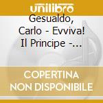 Gesualdo, Carlo - Evviva! Il Principe - Madrigali cd