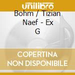 Bohm / Tizian Naef - Ex G cd