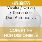 Vivaldi / Oman / Bernardo - Don Antonio - I Prete Amoroso cd musicale