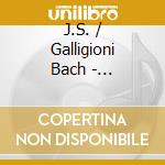 J.S. / Galligioni Bach - Violoncello Senza Basso 1 cd musicale