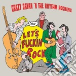 (LP Vinile) Crazy Cavan & The Rhythm Rockers - Let's Fuckin Rock
