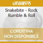 Snakebite - Rock Rumble & Roll cd