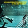 Union Carbide Productions - In The Air Tonight (180g) cd