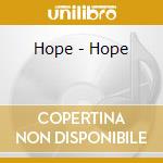 Hope - Hope cd musicale di Hope