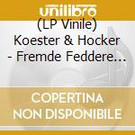 (LP Vinile) Koester & Hocker - Fremde Feddere (3 Lp) lp vinile