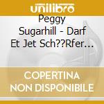 Peggy Sugarhill - Darf Et Jet Sch??Rfer Sin? cd musicale