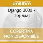 Django 3000 - Hopaaa! cd
