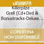 Killerpilze - Grell (Cd+Dvd & Bonustracks-Deluxe Edition) (2 Cd) cd musicale di Killerpilze