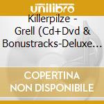 Killerpilze - Grell (Cd+Dvd & Bonustracks-Deluxe Edition) (2 Cd) cd