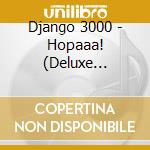 Django 3000 - Hopaaa! (Deluxe Edition) cd