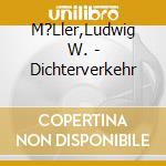 M?Ller,Ludwig W. - Dichterverkehr cd