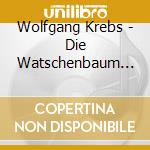 Wolfgang Krebs - Die Watschenbaum Gala cd