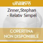 Zinner,Stephan - Relativ Simpel cd