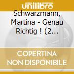 Schwarzmann, Martina - Genau Richtig ! (2 Cd) cd