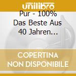 Pur - 100% Das Beste Aus 40 Jahren (Ltd.Deluxe Edt.) (3 Cd) cd