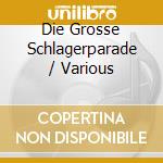Die Grosse Schlagerparade / Various cd