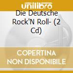 Die Deutsche Rock'N Roll- (2 Cd) cd musicale di Musictales