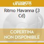 Ritmo Havanna (3 Cd) cd
