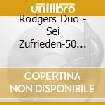 Rodgers Duo - Sei Zufrieden-50 Grosse E (2 Cd) cd