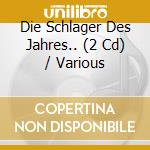 Die Schlager Des Jahres.. (2 Cd) / Various cd