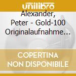 Alexander, Peter - Gold-100 Originalaufnahme (4 Cd) cd musicale di Alexander, Peter