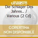 Die Schlager Des Jahres.. / Various (2 Cd) cd