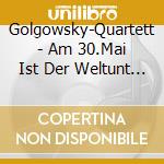 Golgowsky-Quartett - Am 30.Mai Ist Der Weltunt (2 Cd)