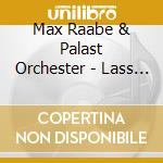 Max Raabe & Palast Orchester - Lass Uns Von Liebe (2 Cd) cd