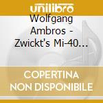 Wolfgang Ambros - Zwickt's Mi-40 Grosse (2 Cd) cd