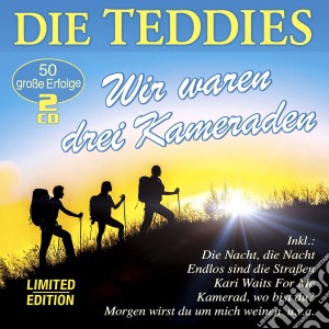 Teddies (Die) - Wir Waren Drei Kameraden (2 Cd) cd musicale di Teddies