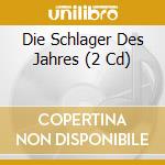 Die Schlager Des Jahres (2 Cd) cd musicale
