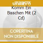 Komm Ein Bisschen Mit (2 Cd) cd musicale di Musictales