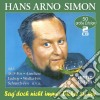 Hans Arno Simon - Sag' Doch Nicht Immer Dicker Zu Mir (2 Cd) cd