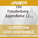 Ute Freudenberg - Jugendliebe (2 Cd) cd