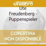 Ute Freudenberg - Puppenspieler cd musicale di Freudenberg, Ute