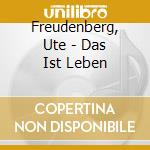 Freudenberg, Ute - Das Ist Leben cd musicale di Freudenberg, Ute
