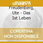 Freudenberg, Ute - Das Ist Leben cd