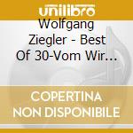 Wolfgang Ziegler - Best Of 30-Vom Wir Zum Ic (2 Cd)