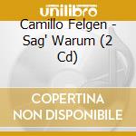 Camillo Felgen - Sag' Warum (2 Cd)