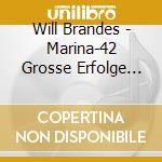 Will Brandes - Marina-42 Grosse Erfolge (2 Cd) cd musicale di Brandes, Will