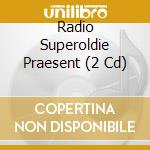 Radio Superoldie Praesent (2 Cd) cd
